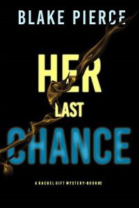 her last chance, blake pierce