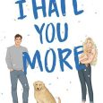 i hate you more lucy gilmore