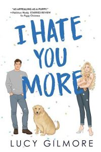 i hate you more, lucy gilmore
