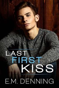last first kiss, em denning