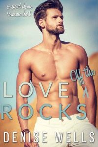 love off rocks, denise wells