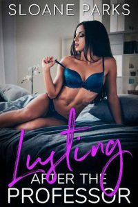 lusting after professor, sloane parks