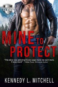 mine to protect, kennedy l mitchell