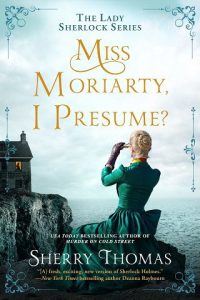 miss moriarty, sherry thomas