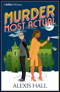 murder most actual, alexis hall