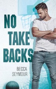 no take backs, becca seymour