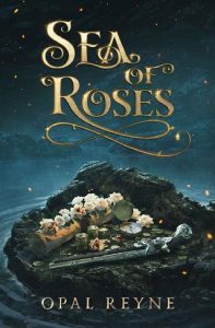 sea of roses, opal reyne