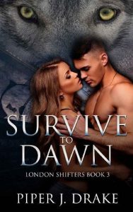 survive to dawn, piper j drake