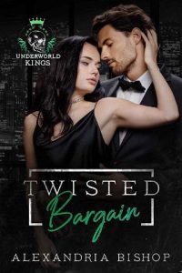 twisted bargain, alexandria bishop