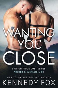 wanting you close, kennedy fox