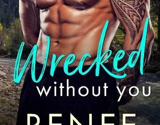 wrecked without you renee shelbey'