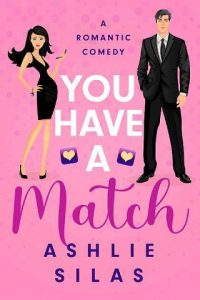 you have match, ashlie silas