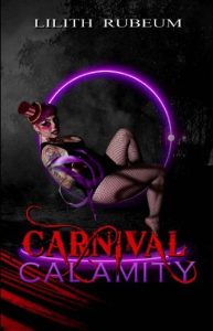 carnival calamity, lilith rubeum