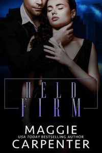 held firm, maggie carpenter
