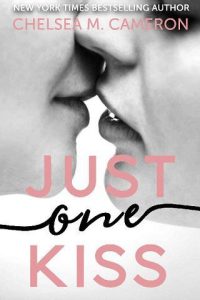 just one kiss, chelsea m cameron