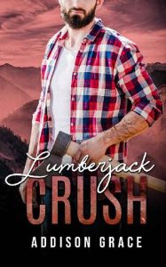 lumberjack crush, addison grace