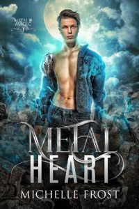 metal heart, michelle frost