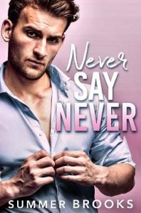 never say never, summer brooks