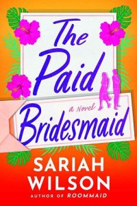 paid bridesmaid, sariah wilson