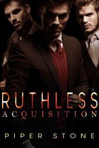 ruthless acquisition, piper stone