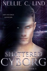 shattered cyborg, nellie c lind