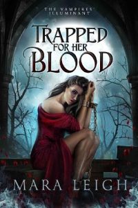 trapped for blood, mara leigh