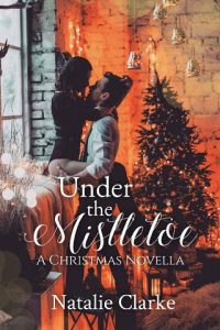 under mistletoe, natalie clarke