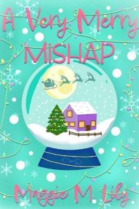 very merry mishap, maggie m lily