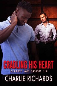 cradling his heart, charlie richards