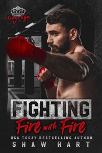 fighting fire, shaw hart