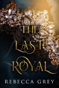 last royal, rebecca grey