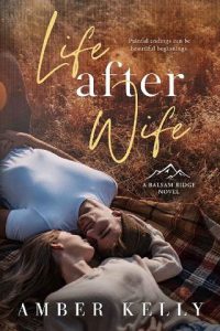 life after wife, amber kelly