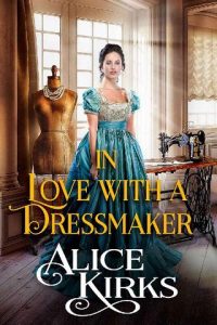 love with dressmaker, alice kirks