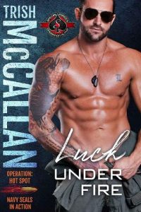 luck under fire, trish mccallan
