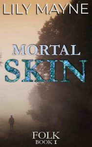 mortal skin, lily mayne