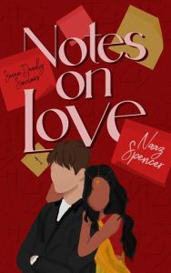 notes on love, naaz spencer
