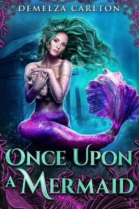 once upon mermaid, demelza carlton