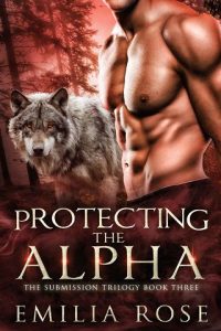 protecting alpha, emilia rose