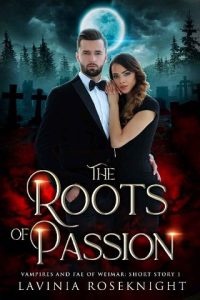 roots of passion, lavinia roseknight