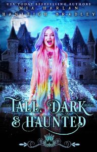 tall dark haunted, mia harlan