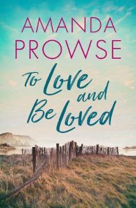 to love and be loved, amanda prowse