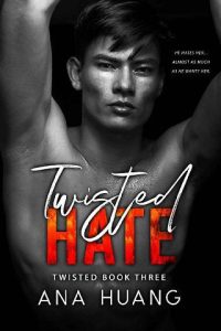 twisted hate, ana huang