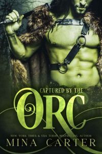 captured orc, mina carter