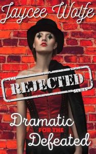 dramatic for defeated, jaycee wolfe