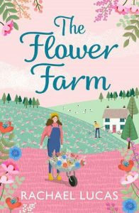 flower farm, rachel lucas