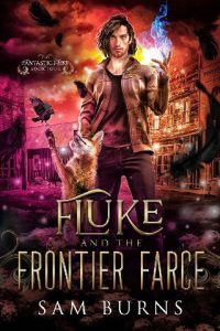 fluke frontier farce, sam burns