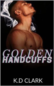 golden handcuffs, kd clark