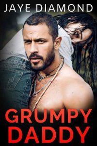 grumpy daddy, jaye diamond