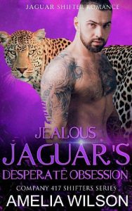jaguar's obsession, amelia wilson