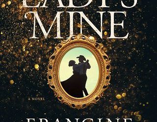 lady's mine francine rivers